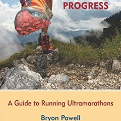 View [EPUB KINDLE PDF EBOOK] Relentless Forward Progress: A Guide to Running Ultramar