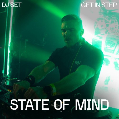State Of Mind DJ Set | Get in Step