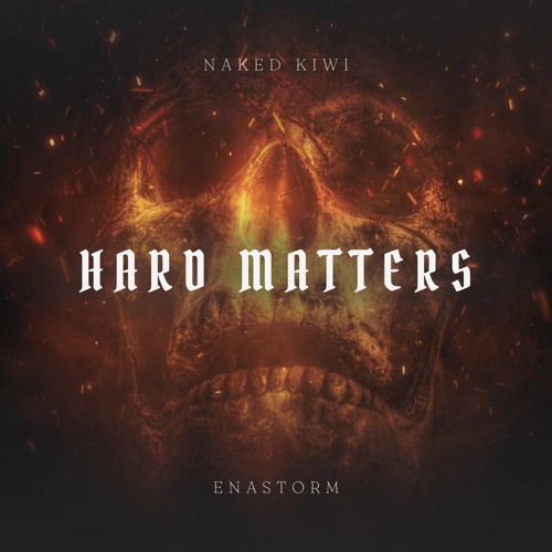 Enastorm - Hard matters Ft. Naked Kiwi