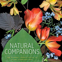 [Read] EPUB √ Natural Companions: The Garden Lover's Guide to Plant Combinations by