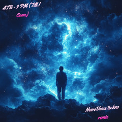 ATB - 9 PM (Till I Come) (NeiroVoice techno remix )