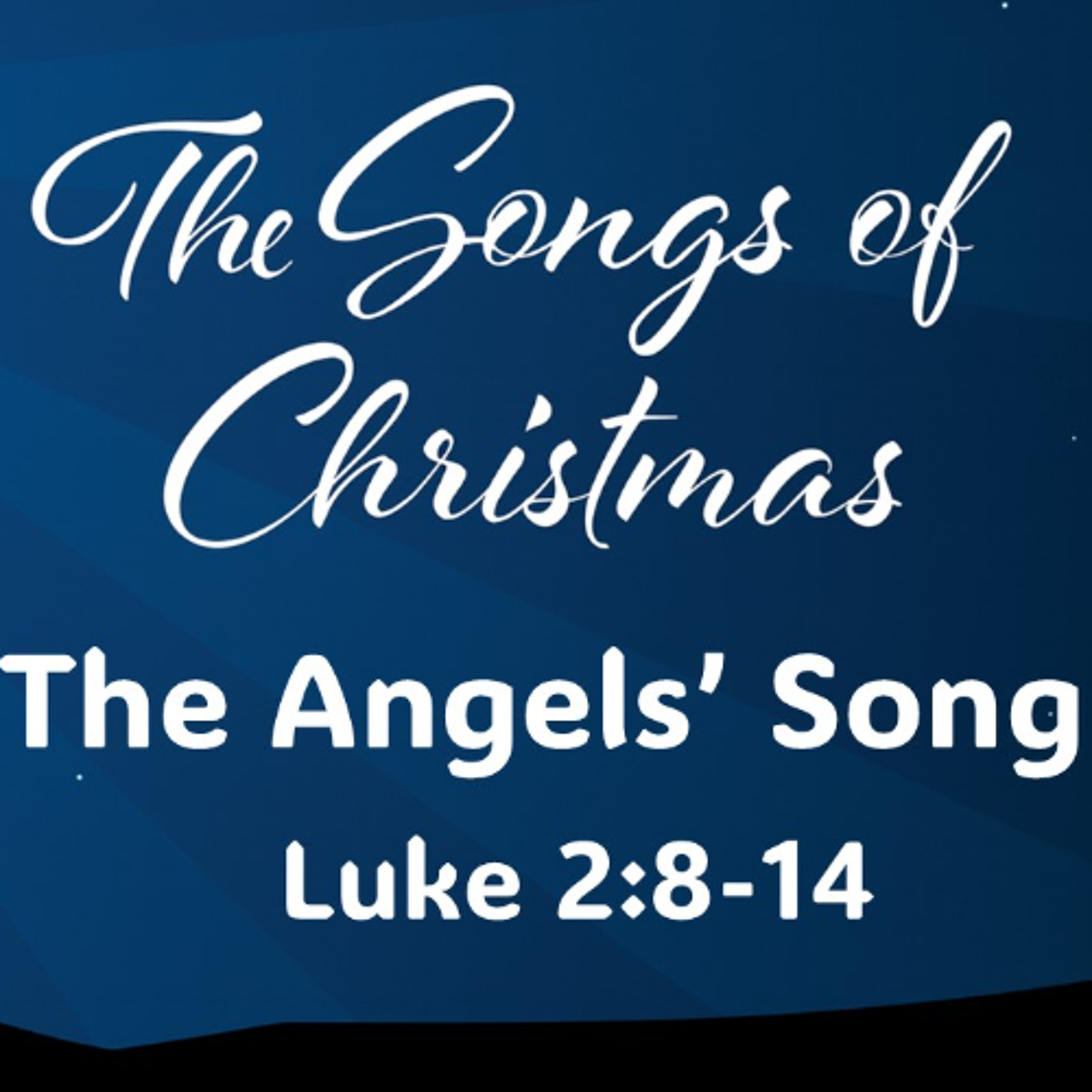 The Angels' Song | A Sermon on Luke 2:8-14