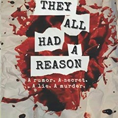 [View] PDF 📂 They All Had A Reason: A rumor. A secret. A lie. A murder. by  Michele