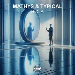 Mathys & Typical - Hola [HOUSE]