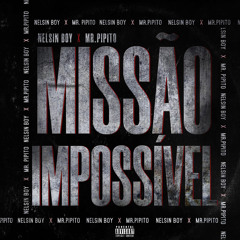 Nelsin-Boy - Missão Impossivél(Feat Mr.Pipito)(Prod by Cargasbeat)