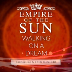 FREE DOWNLOAD : Empire of the Sun - Walking on a Dream (donnerstag + EZEK Intro Edit)