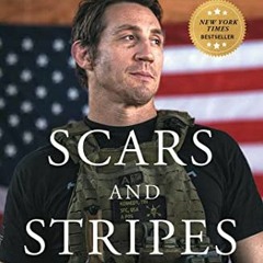 [View] EBOOK EPUB KINDLE PDF Scars and Stripes: An Unapologetically American Story of