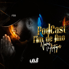 PODCAST DE FIM DE ANO DJ LELÊ DO PISTINHA