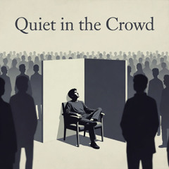 Quiet in the Crowd