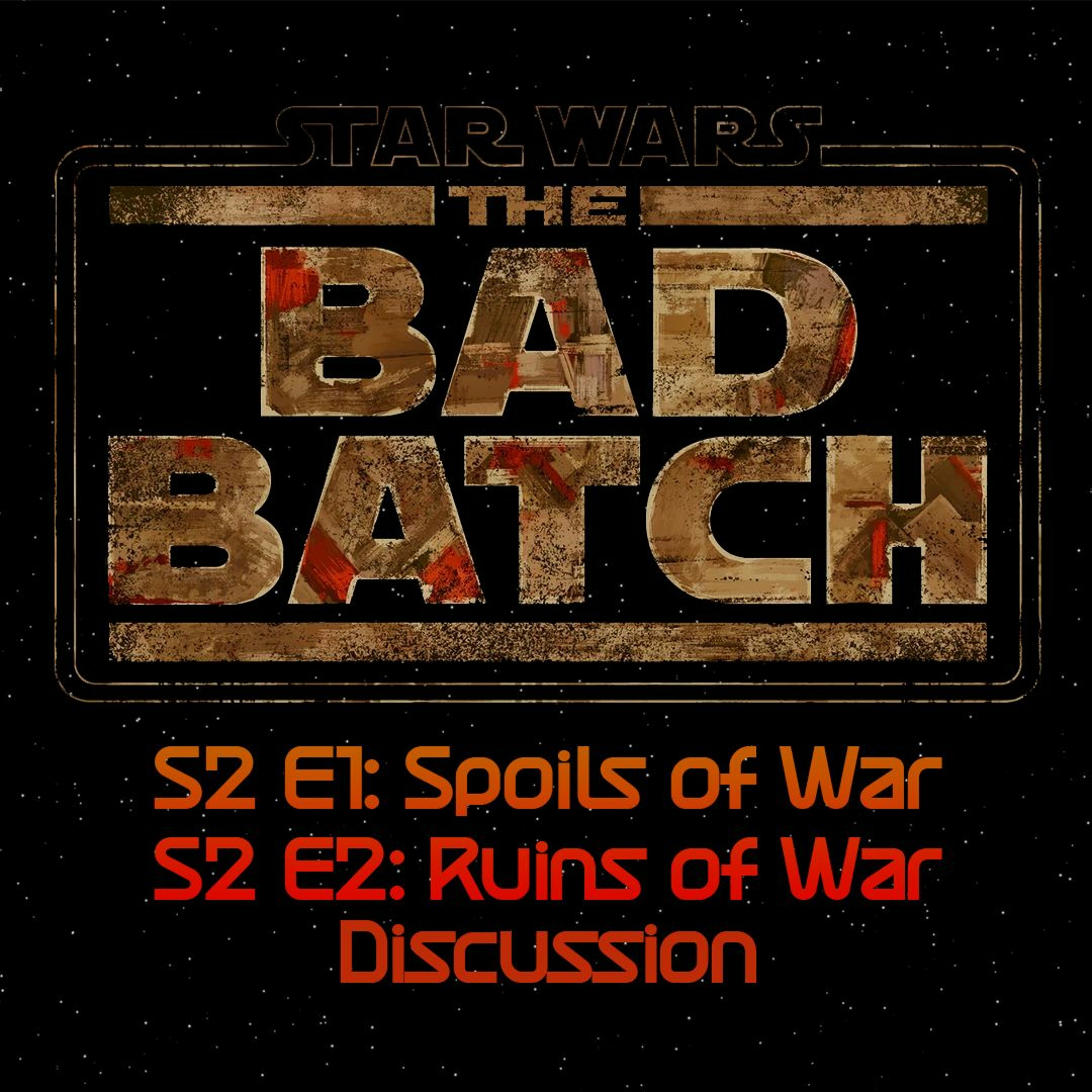 The Bad Batch S2E1: Spoils of War & S2E2: Ruins of War