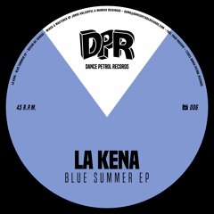 PREMIERE: LA Kena - Blue Summer [Dance Patrol Records]