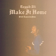 Make It Home [prod. KasanovaSosa]