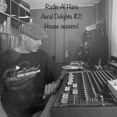 Radio Al Hara, Aural Delights #21, House Session!