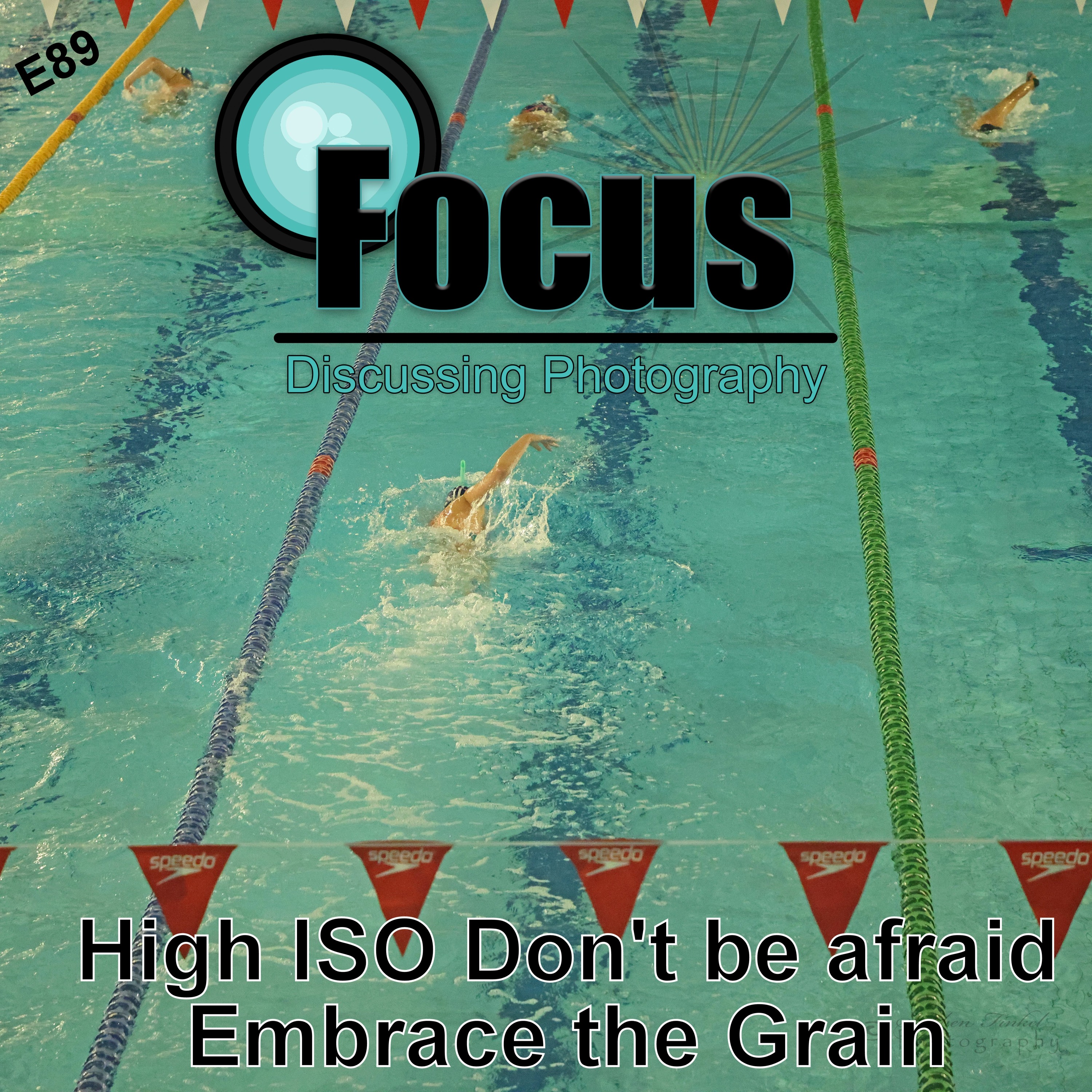 Focus: Photography Podcast with Stephen & Terri, High ISO Don't Be Afraid, Embrace the Grain episode artwork