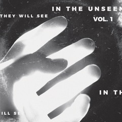In The Unseen Vol. 1