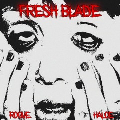 R0GUE X HALCE - FRESH BLADE (CLIP)