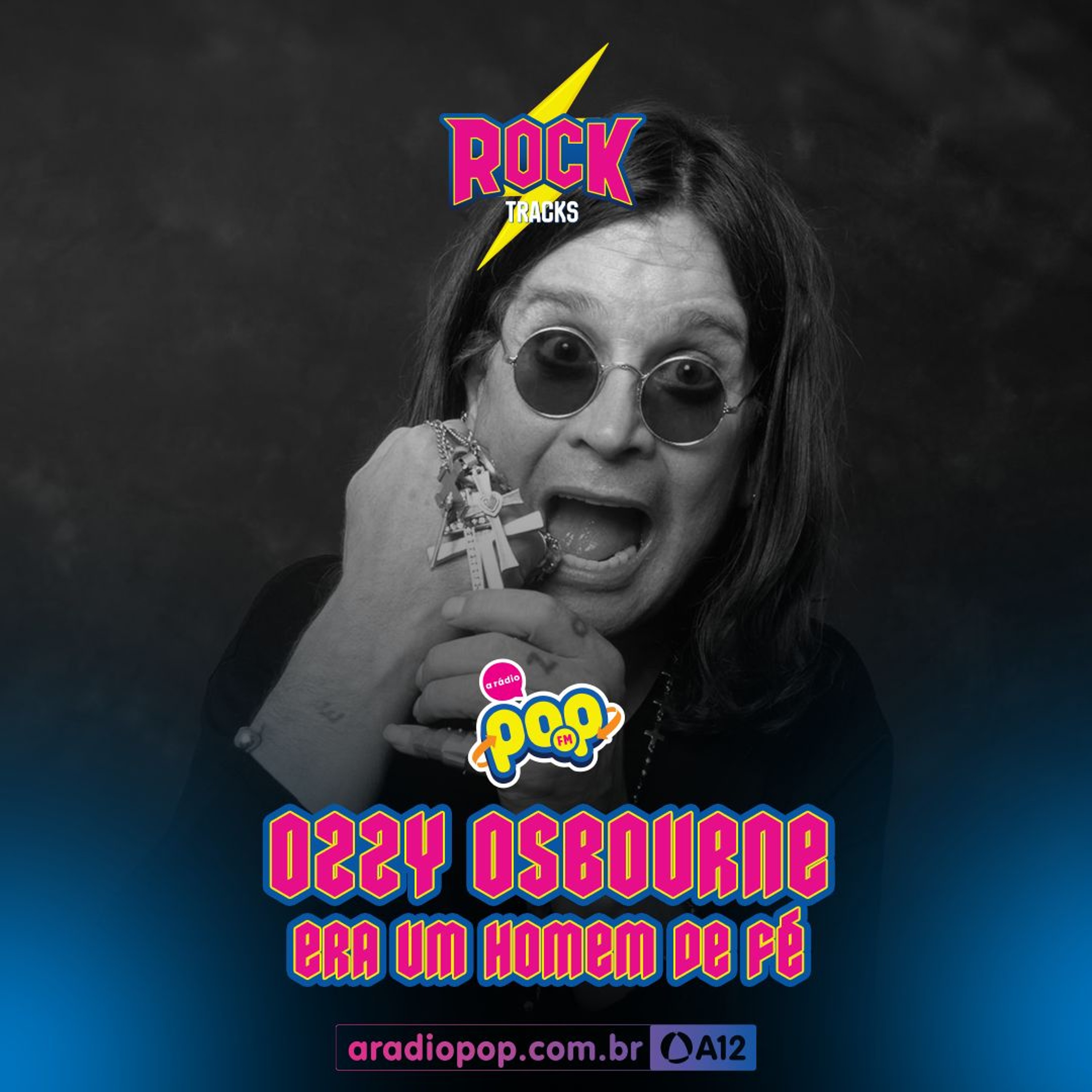 Rádio Pop - Rock Tracks: Ozzy Osbourne, “Príncipe das Trevas” era um homem de fé episode artwork