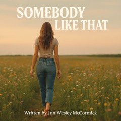 Somebody Like That