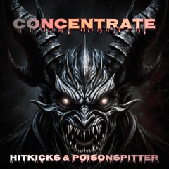 Hitkicks & PoisonSpitter - Concentrate