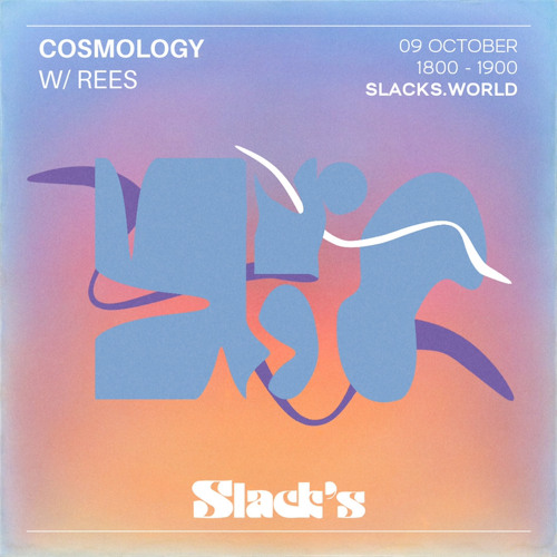 Cosmology - REES (Slack's 9/10/21)