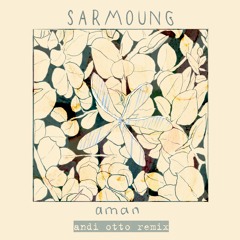 Aman Sarmoung - Andi Otto Remix