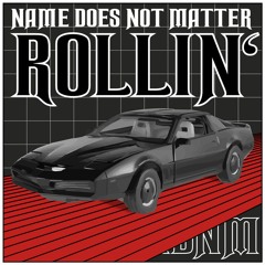 PREMIERE: Name Does Not Matter - Rollin