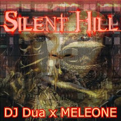 DJ Dua x MELEONE - Silent Hill