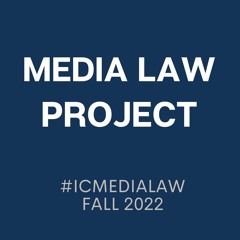 IC_PARK_MEDIA LAW PROJECTS FALL 2022 Episodes 1-27