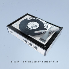 OPIUM (RICKY REMEDY FLIP) - DISAIA