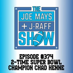 The Joe Mays & J-Raff Show: Episode 374 - Interview w/ Retired NFL QB Chad Henne