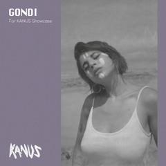 KANUS SHOWCASE // GONDI