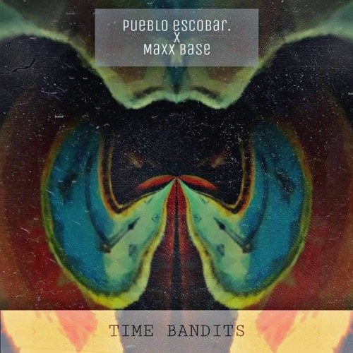 02 Time Bandits [pueblo escobar.  x  MaxxBaseBeatz]
