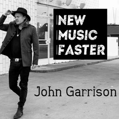 New Music Faster - John Garrison