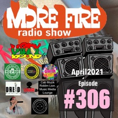 More Fire Show 306 - April 1st 2021 With Crossfire From Unity Sound
