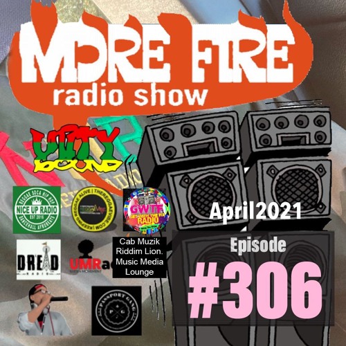 More Fire Show 306 - April 1st 2021 With Crossfire From Unity Sound