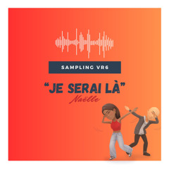 Naëlle - JE SERAI LA SAMPLING VR6