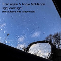 Fred again & Angie McMahon - LIGHT DARK LIGHT (2PEOPL3's  EDIT)