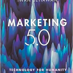 Get KINDLE 💝 Marketing 5.0: Technology for Humanity by Hermawan Kartajaya,Iwan Setia