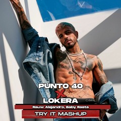 Punto 40 x Lokera (Try It Mashup) | Rauw Alejandro, Baby Rasta - NUEVO CANAL DE TELEGRAM