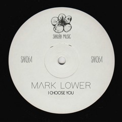 Mark Lower - I Choose You (OUT NOW)