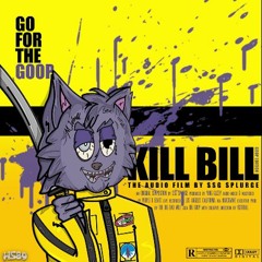 SSG Splurge - Kill Bill (Official Audio Film)