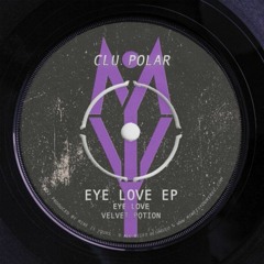 PREMIERE | Clu Polar - Eye Love [Mine Is Yours] 2022