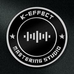 Mastered @ K-Effect Studio 1