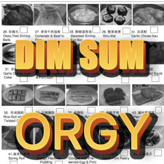 Dim Sum Orgy