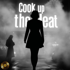 Cook up the Heat (Original Mix)