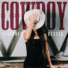 Savannah Dexter - Cowboy
