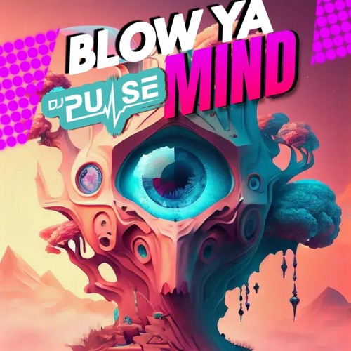 DJ Pulse Blow Ya Mind
