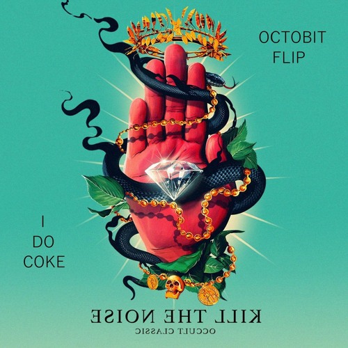 Kill The Noise X Feed Me - I Do Coke (Octobit Flip)