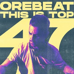 Orebeat @This Is Top 47