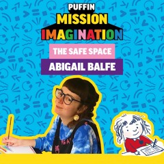 S2, Ep7 Mission Imagination: Abigail Balfe in The Safe Space